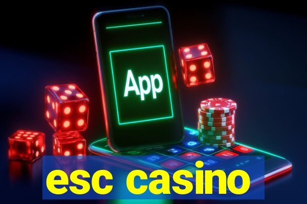 esc casino